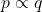 p \propto q