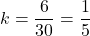 \[ k = \frac{6}{30} = \frac{1}{5} \]